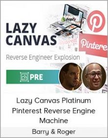 Barry & Roger – Lazy Canvas Platinum - Pinterest Reverse Engine Machine