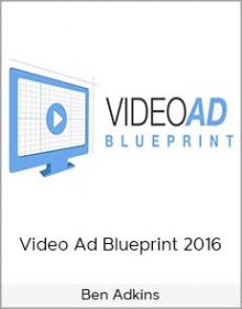 Ben Adkins - Video Ad Blueprint 2016