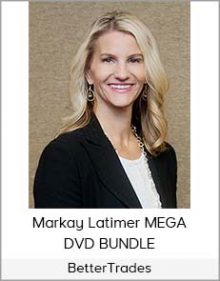 BetterTrades - Markay Latimer MEGA DVD BUNDLE