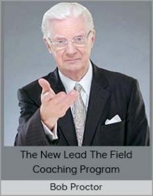 Bob Proctor - The New Lead The Field Coaching Program