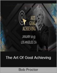 Bob Proctor – The Art Of Goal Achieving