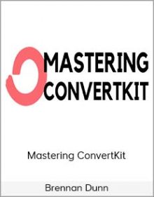 Brennan Dunn - Mastering ConvertKit