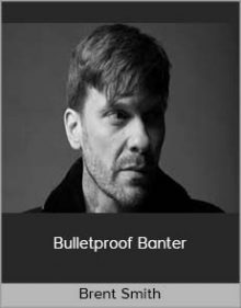 Brent Smith – Bulletproof Banter