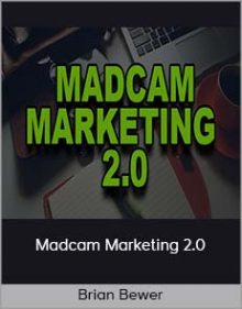 Brian Bewer – Madcam Marketing 2 0