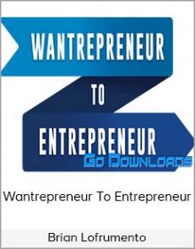 Brian Lofrumento – Wantrepreneur To Entrepreneur