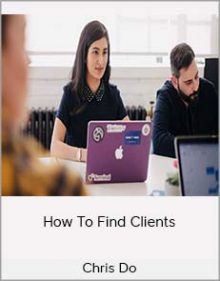 Chris Do – How To Find Clients