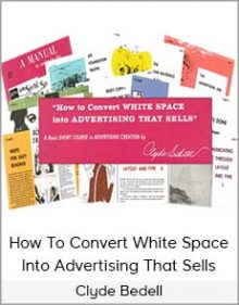 Clyde Bedell - How To Convert White Space Into Advertising That Sells