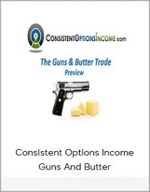 Consistent Options Income - Guns And Butter