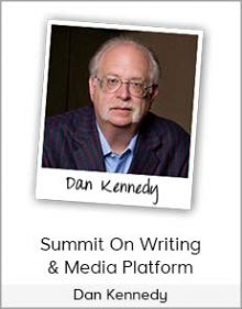 Dan Kennedy - Summit On Writing & Media Platform