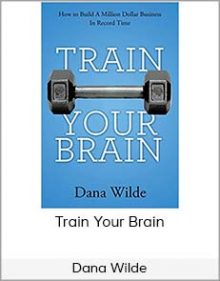 Dana Wilde - Train Your Brain