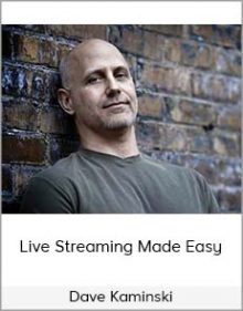 Dave Kaminski - Live Streaming Made Easy