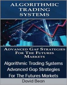 David Bean - Algorithmic Trading Systems - Advanced Gap Strategies For The Futures Markets