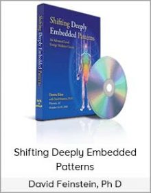 David Feinstein, Ph D - Shifting Deeply Embedded Patterns