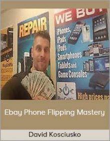 David Kosciusko - Ebay Phone Flipping Mastery