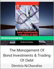 Dimitris N Chorafas - The Management Of Bond Investments & Trading Of Debt