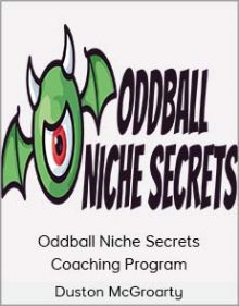 Duston McGroarty - Oddball Niche Secrets Coaching Program