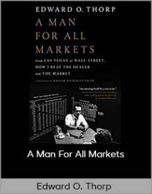 Edward O Thorp - A Man For All Markets, From Las Vegas To Wall Street