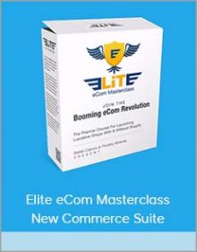 Elite eCom Masterclass + Hot Bonus - New Commerce Suite