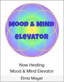 Elma Mayer – Now Healing – Mood & Mind Elevator