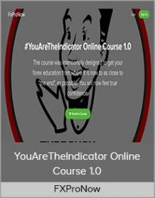 FXProNow - YouAreTheIndicator Online Course 1