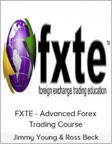 FXTE - Advanced Forex Trading Course - Jimmy Young & Ross Beck