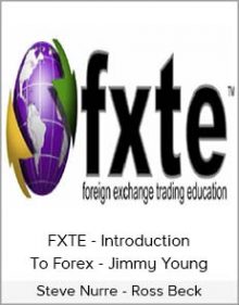 FXTE - Introduction To Forex - Jimmy Young - Steve Nurre - Ross Beck