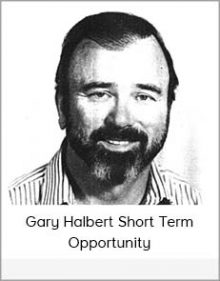 Gary Halbert Short Term Opportunity