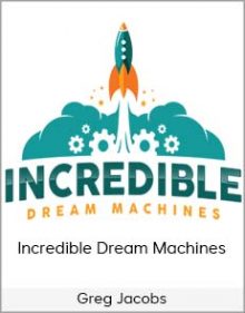 Greg Jacobs - Incredible Dream Machines