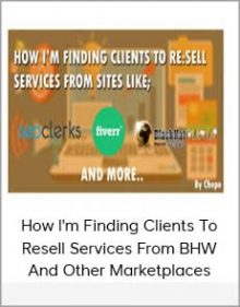 How I'm Finding Clients To Resell Services From BHW And Other Marketplaces