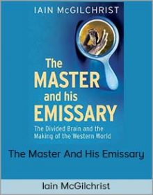 Iain McGilchrist - The Master And His Emissary