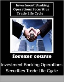 Investment Banking Operations - Securities Trade Life Cycle