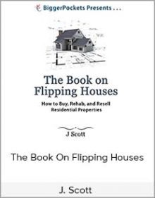 J. Scott - The Book On Flipping Houses