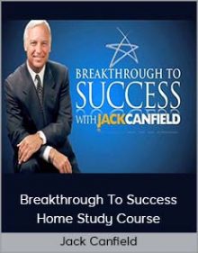 Jack Canfield - Breakthrough To Success Home Study Course