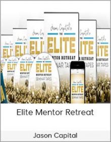 Jason Capital - Elite Mentor Retreat