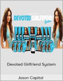 Jason Capital – Devoted Girlfriend System