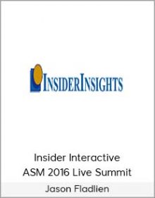 Jason Fladlien - Insider Interactive + ASM 2016 Live Summit