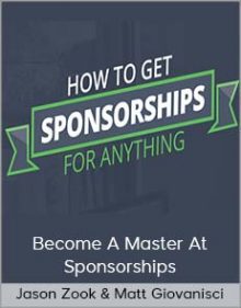 Jason Zook & Matt Giovanisci - Become A Master At Sponsorships