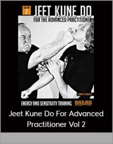 Jeet Kune Do For Advanced Practitioner Vol 2