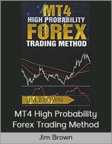 Jim Brown - MT4 High Probability Forex Trading Method