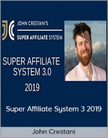 John Crestani – Super Affiliate System 3 2019