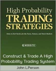 John L.Person - Construct & Trade A High Probability Trading System