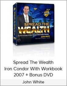 John White - Spread The Wealth - Iron Condor with Workbook 2007 + Bonus DVD