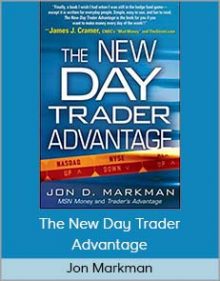 Jon Markman - The New Day Trader Advantage