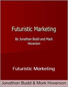 Jonathan Budd & Mark Hoverson - Futuristic Marketing