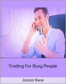 Josias Kere - Trading For Busy People