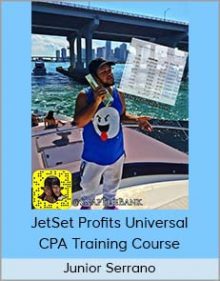 Junior Serrano - JetSet Profits Universal CPA Training Course