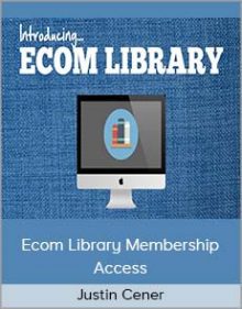 Justin Cener - Ecom Library Membership Access