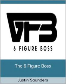 Justin Saunders - The 6 Figure Boss