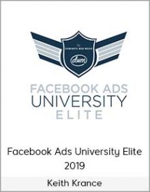 Keith Krance – Facebook Ads University Elite 2019