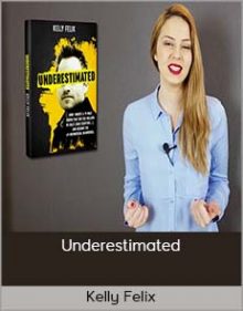 Kelly Felix – Underestimated